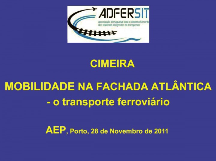 Cimeira Mobilidade na Fachada Atlântica - O Transporte Ferroviário